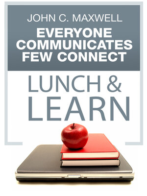 Everyone Communicates, Few Connect Lunch & Learn - ebook